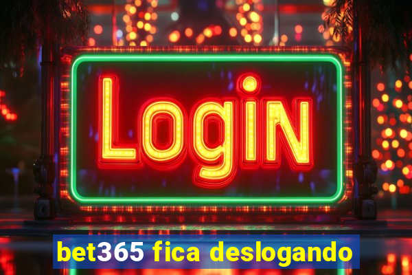 bet365 fica deslogando